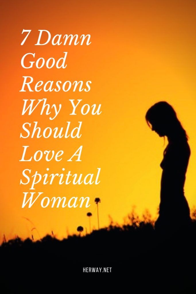 7 Damn Good Reasons Why You Should Love A Spiritual Woman
