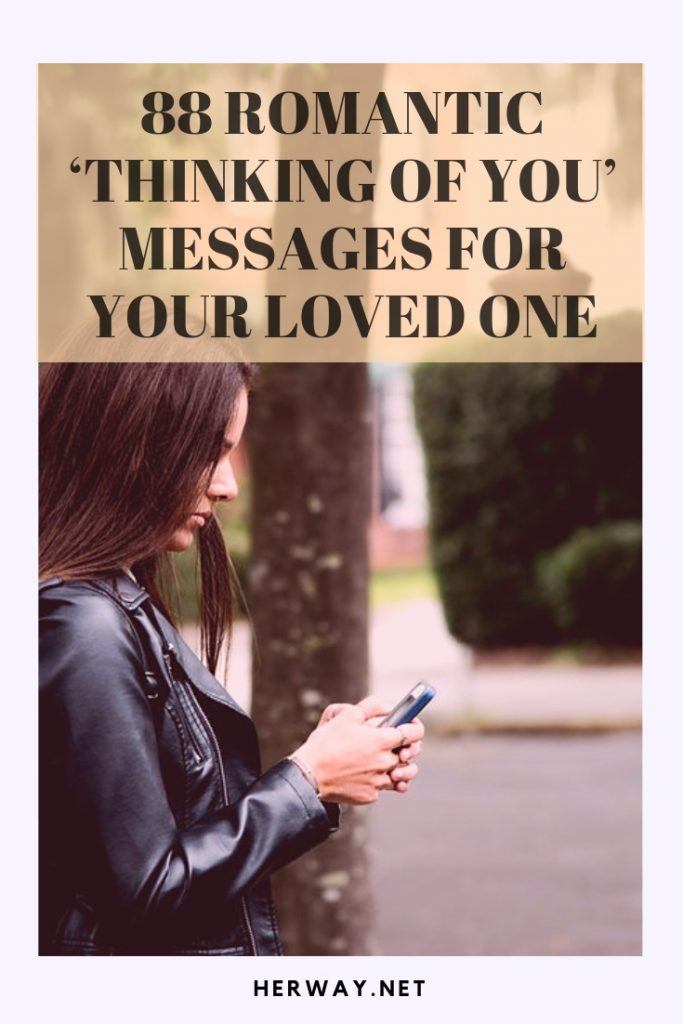 88 Romantic ‘Thinking Of You’ Messages For Your Loved One