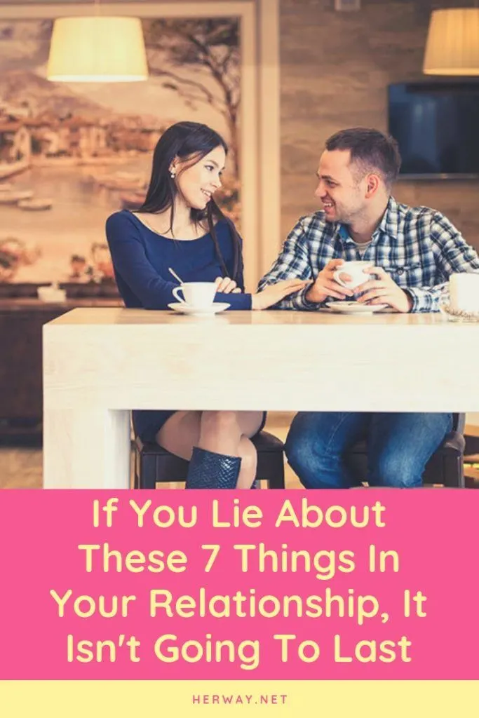If You Lie About These 7 Things In Your Relationship, It Isn't Going To Last
