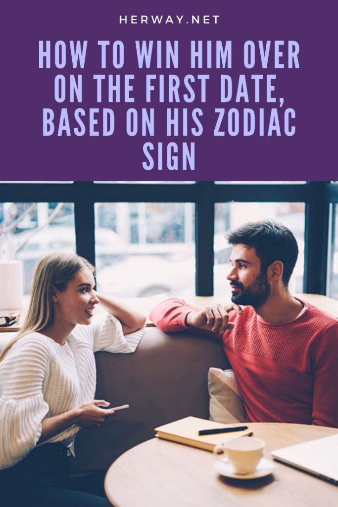 How To Win Him Over On The First Date, Based On His Zodiac Sign
