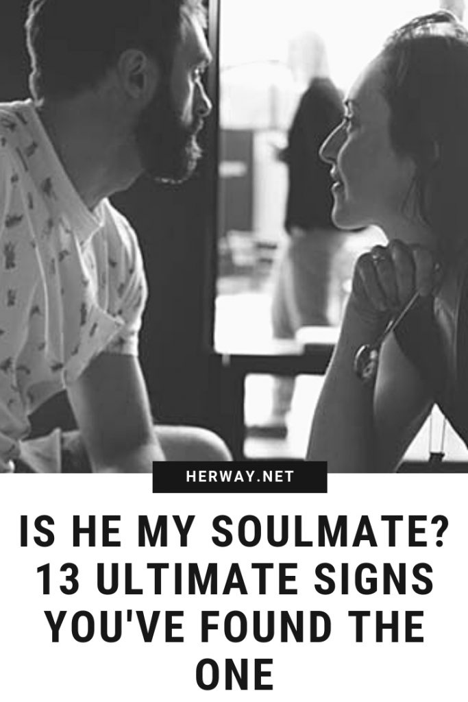 Is He My Soulmate? 13 Ultimate Signs You've Found The One