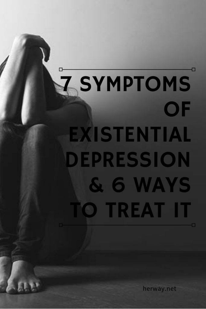 7 Symptoms Of Existential Depression & 6 Ways To Treat It
