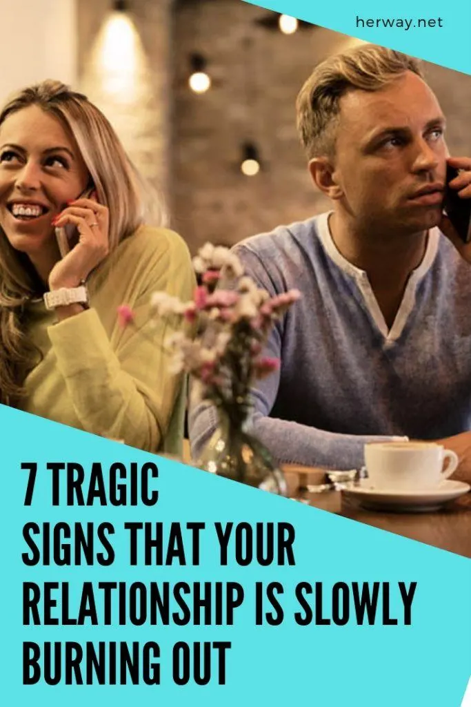 7 Tragic Signs That Your Relationship Is Slowly Burning Out
