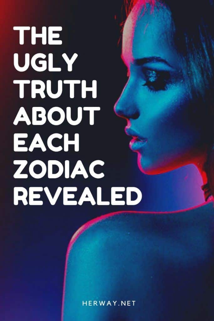 The Ugly Truth About Each Zodiac Revealed
