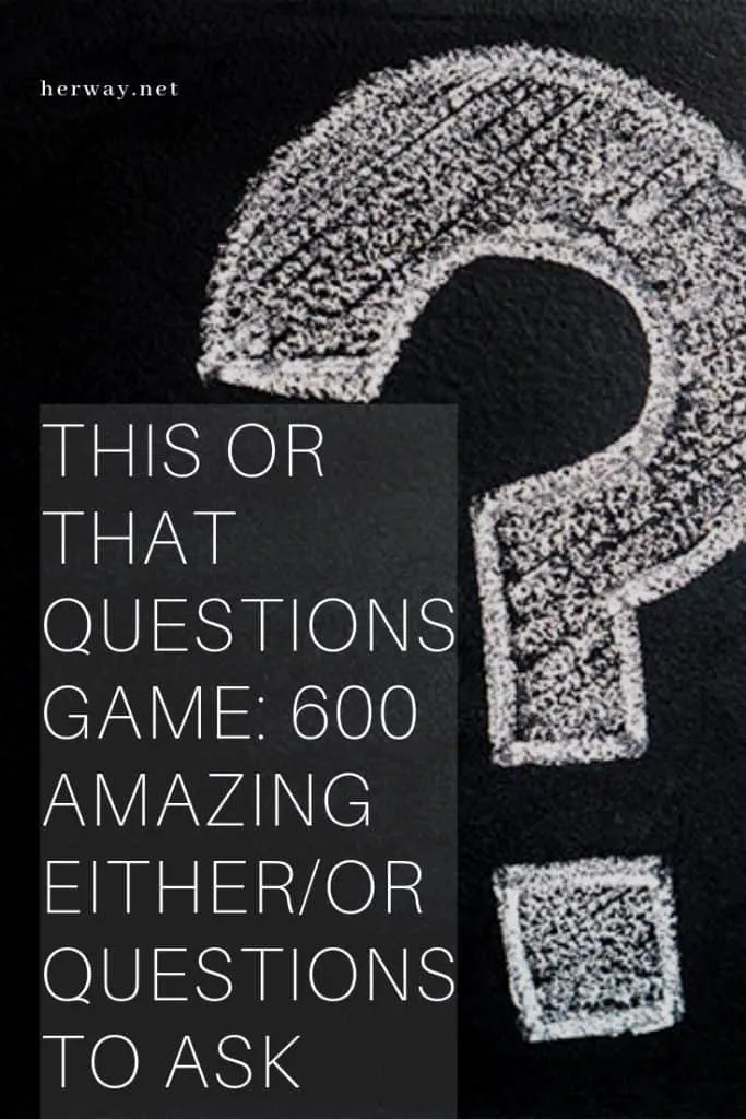 This Or That Questions Game 600 Amazing EitherOr Questions To Ask