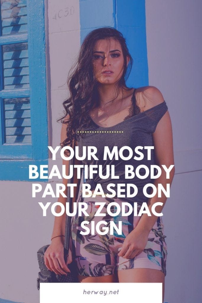 La parte del corpo più bella in base al vostro segno zodiacale