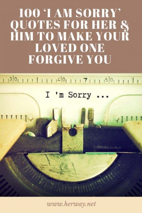 100 I Am Sorry Quotes For Her Him To Make Your Loved One Forgive You