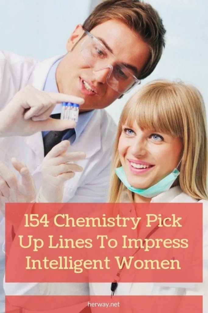 154 Chemistry Pick Up Lines To Impress Intelligent Women