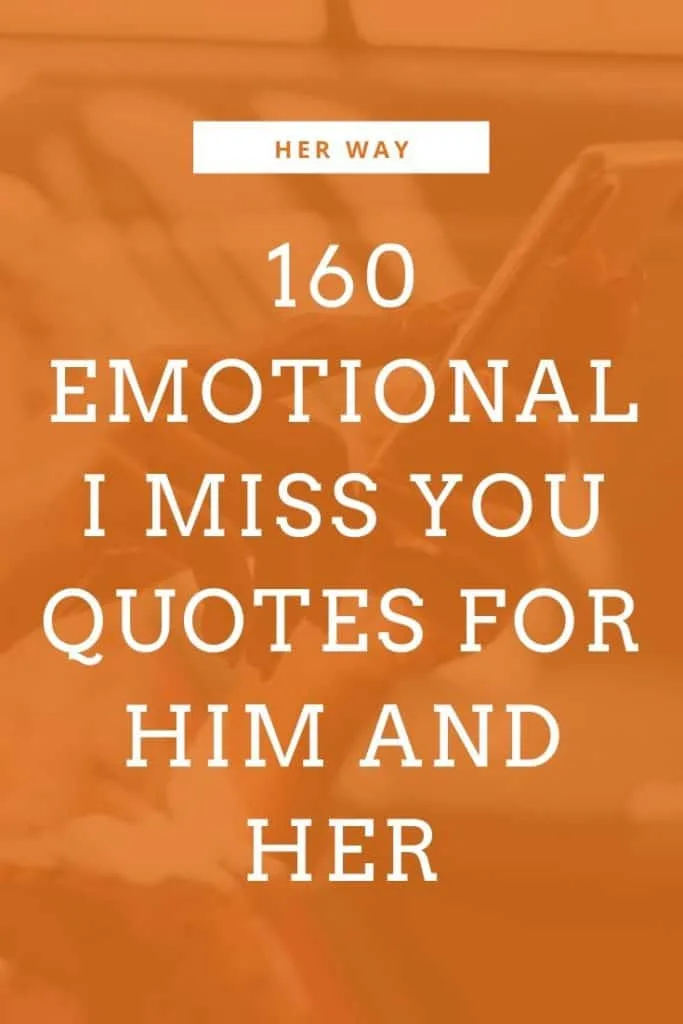 160 Emotional I Miss You Quotes For Him And Her 