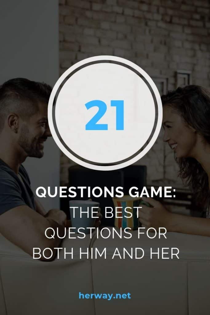 21 Questions Game: The Best Questions For Both Him And Her