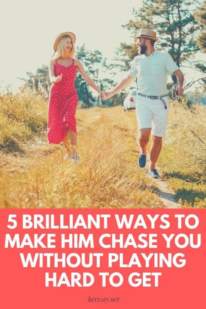 5 Brilliant Ways To Make Him Chase You Without Playing Hard To Get