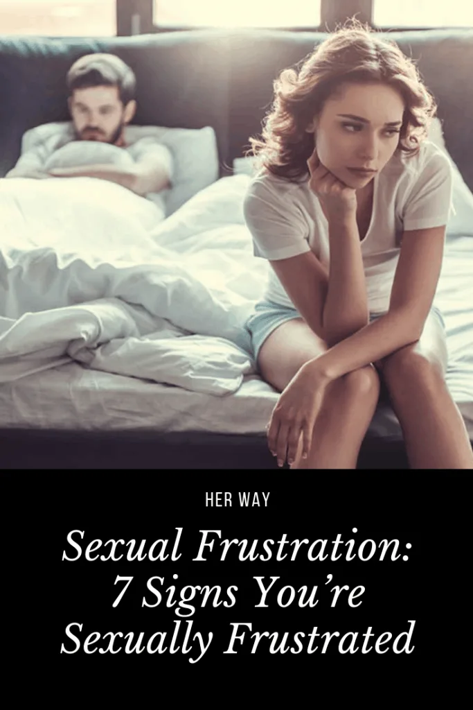 5 Signs You're Sexually Frustrated (And How To Change It)