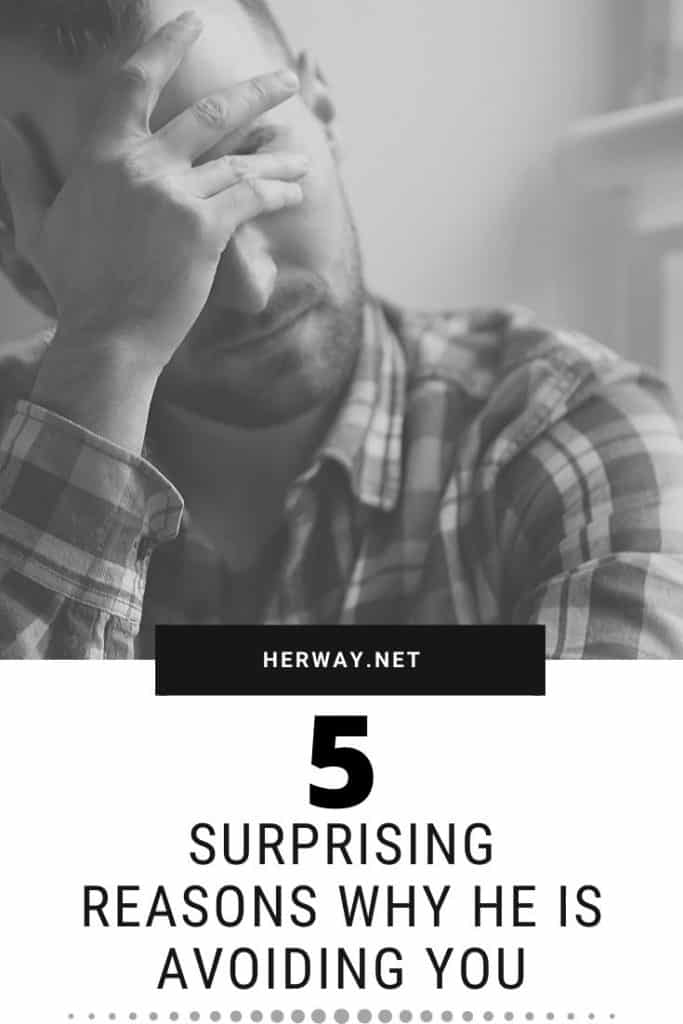 5 Surprising Reasons Why He Is Avoiding You