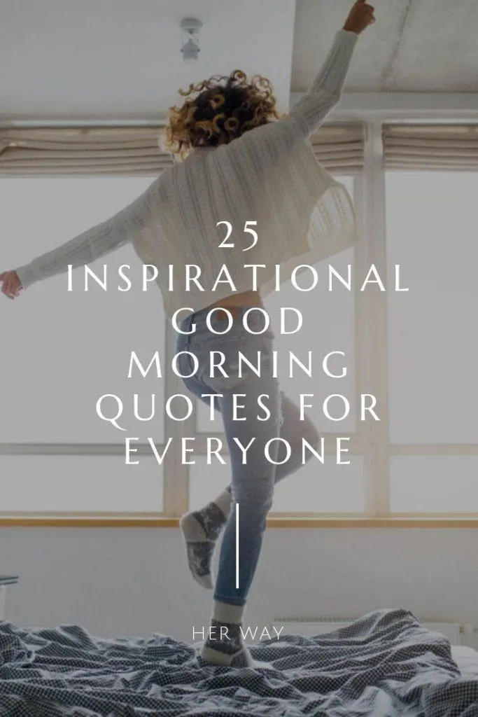 25 Inspirational Good Morning Quotes For Everyone
