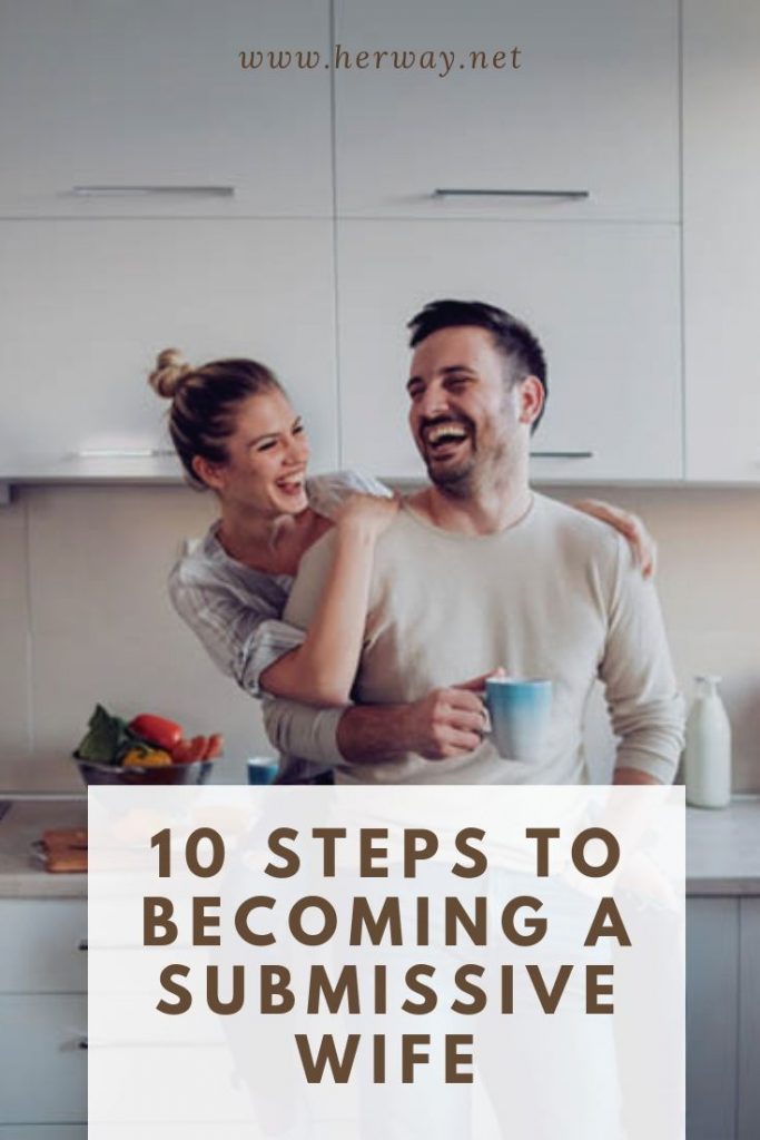10 Steps To Becoming A Submissive Wife