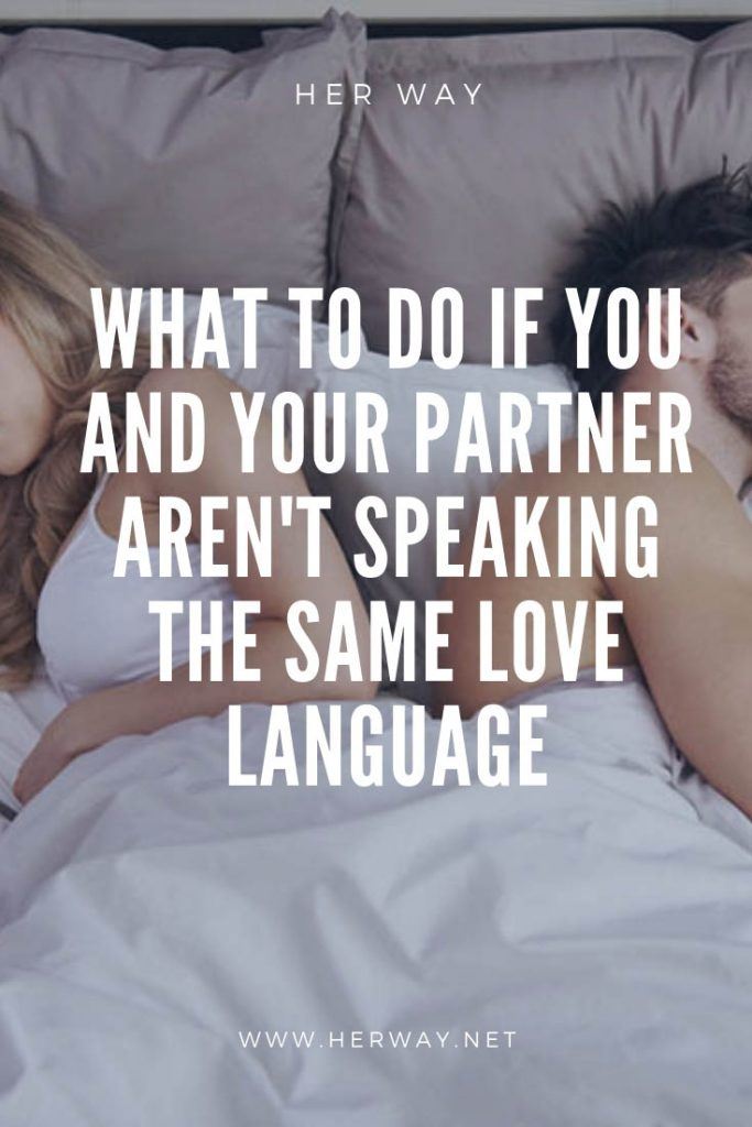 What to Do If You And Your Partner Aren't Speaking The Same Love Language