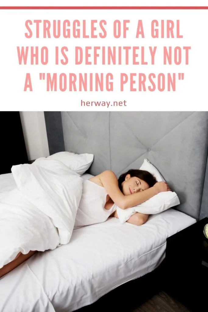 Struggles Of A Girl Who Is Definitely Not A "Morning Person"
