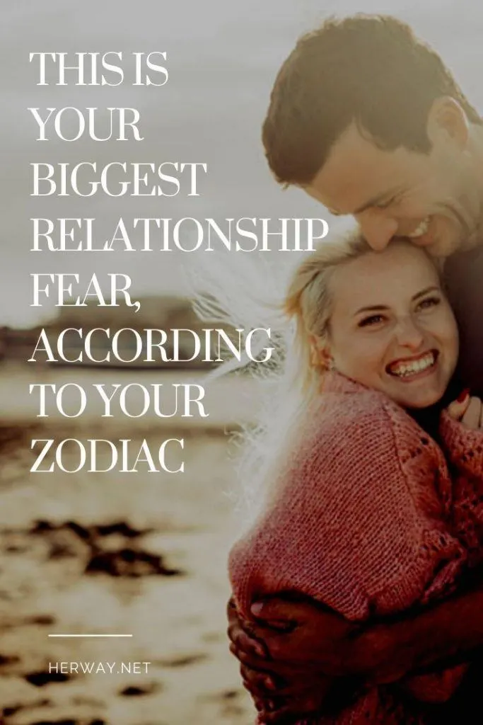 This Is Your Biggest Relationship Fear, According To Your Zodiac
