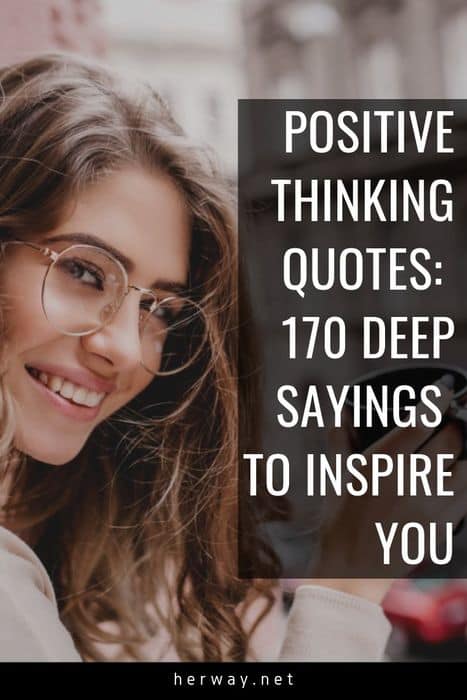 Positive Thinking Quotes: 170 Deep Sayings To Inspire You