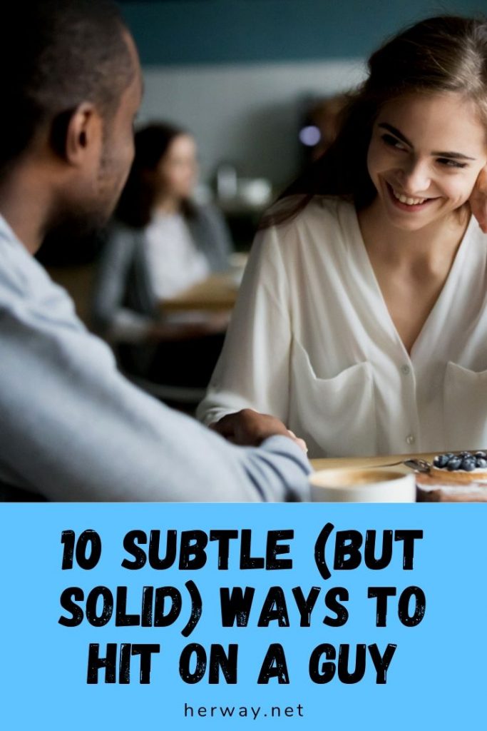 10 Subtle (But Solid) Ways To Hit On A Guy