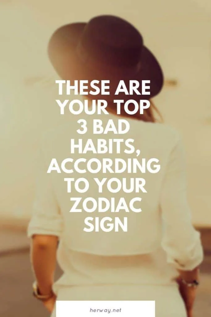 These Are Your Top 3 Bad Habits, According To Your Zodiac Sign