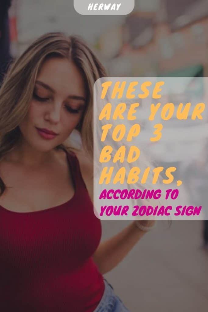 These Are Your Top 3 Bad Habits, According To Your Zodiac Sign