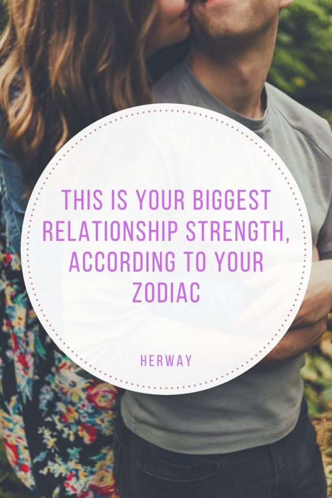 This Is Your Biggest Relationship Strength, According To Your Zodiac