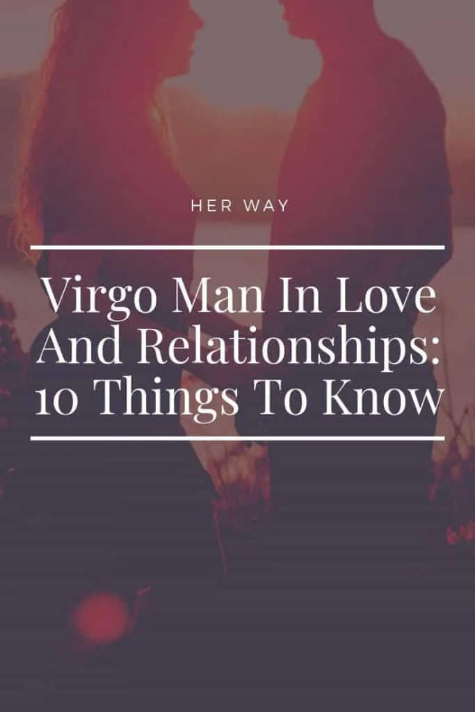 Man woman a a virgo loves when What A
