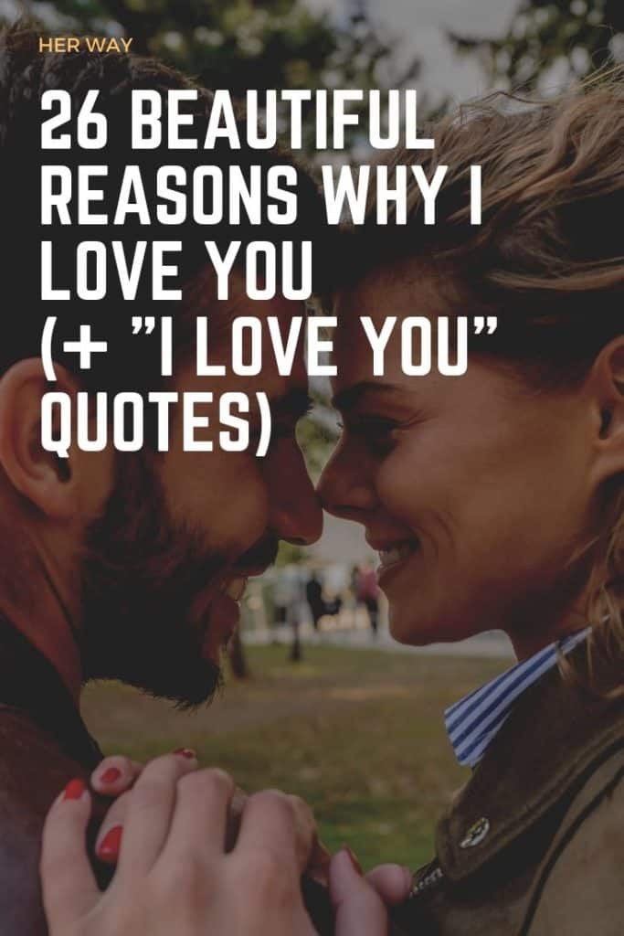 26 Beautiful Reasons Why I Love You (+ "I Love You" Quotes)