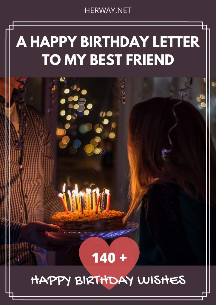 A Happy Birthday Letter To My Best Friend (140+ Happy Birthday Wishes) Pinterest