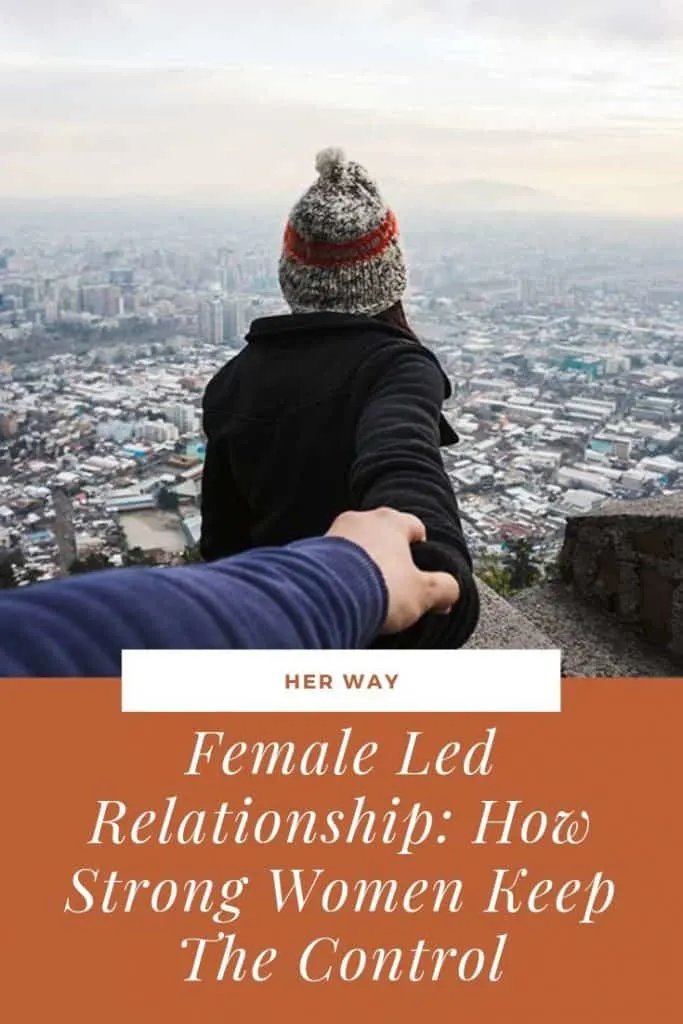 Female Led Relationship: How Strong Women Control