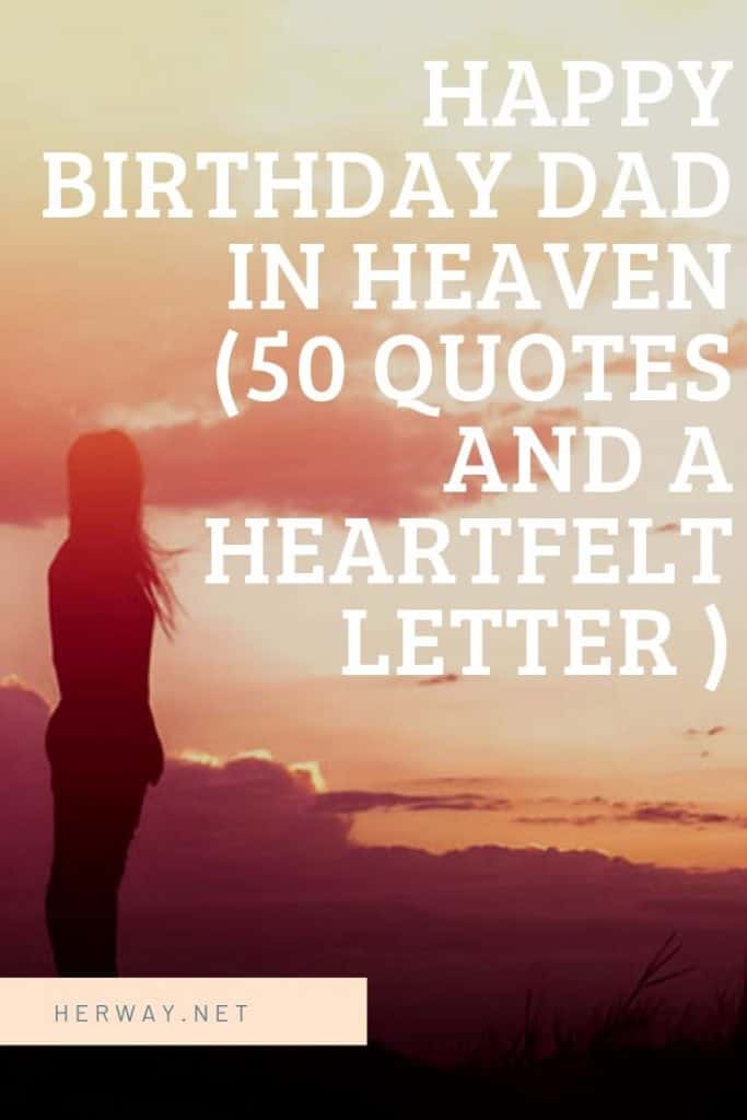 Happy Birthday Dad In Heaven (50 Quotes And A Heartfelt Letter )