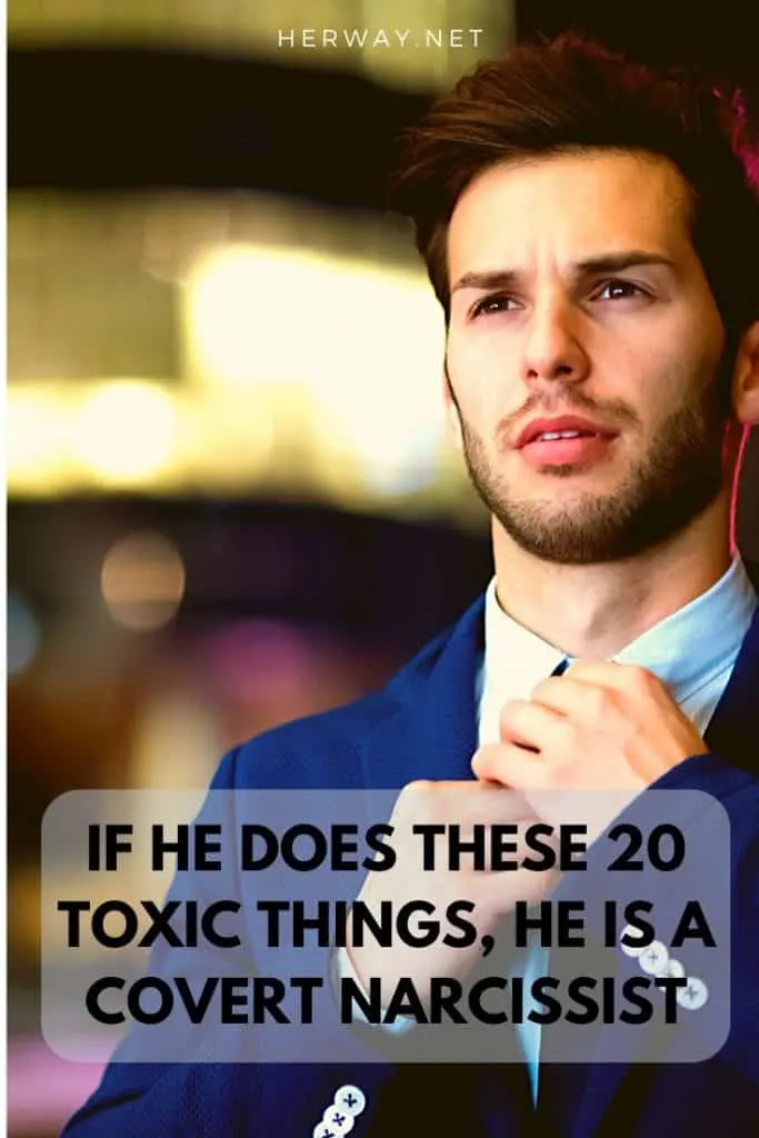 If He Does These 20 Toxic Things, He Is A Covert Narcissist