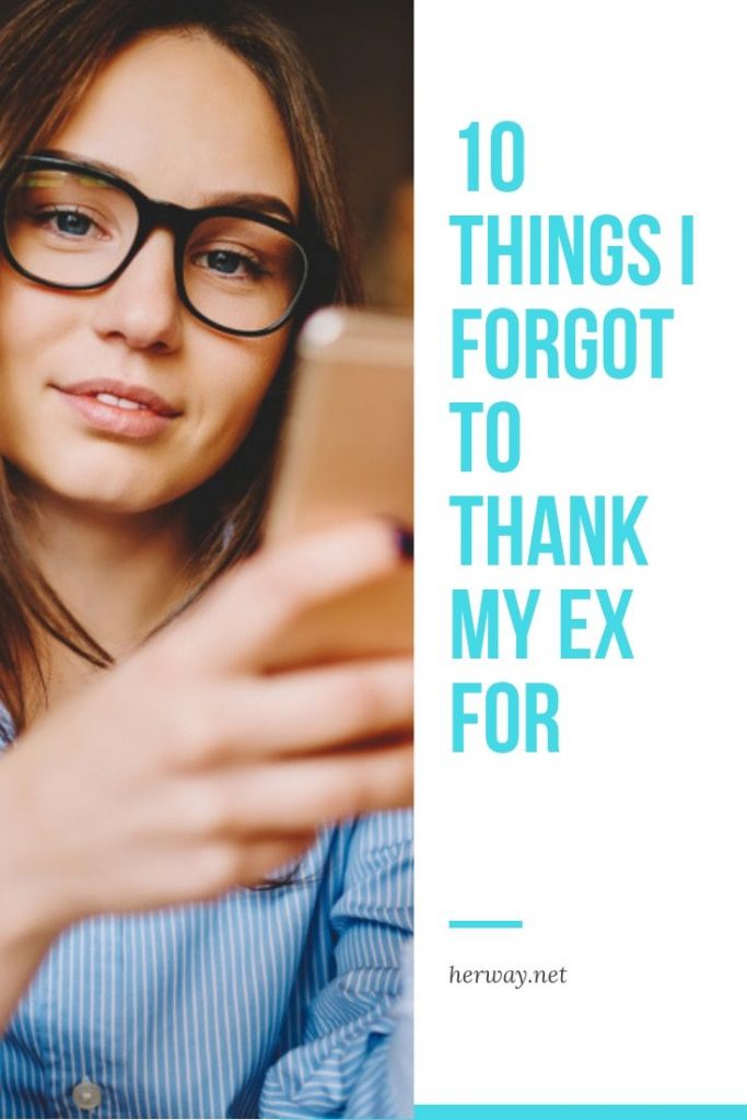 10 cose per cui ho dimenticato di ringraziare il mio ex