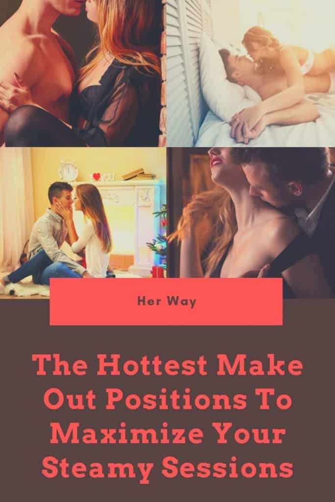 The Hottest Make Out Positions To Maximize Your Steamy Sessions 