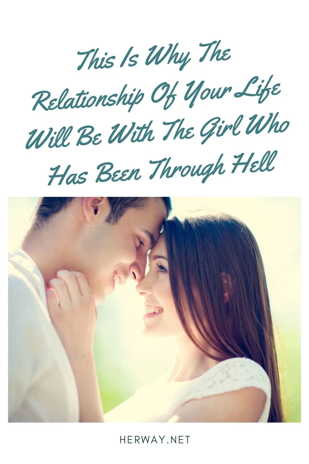 This Is Why The Relationship Of Your Life Will Be With The Girl Who Has Been Through Hell