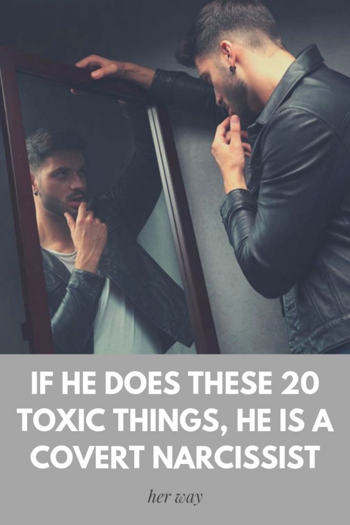 If He Does These 20 Toxic Things, He Is A Covert Narcissist