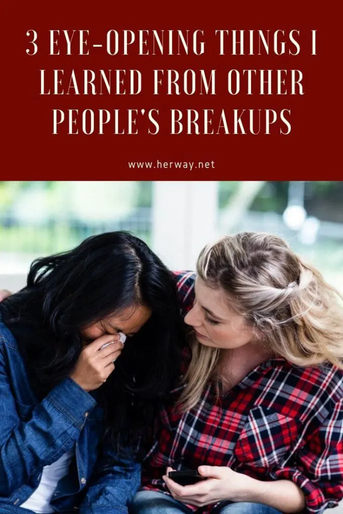 3 Eye-Opening Things I Learned From Other People's Breakups