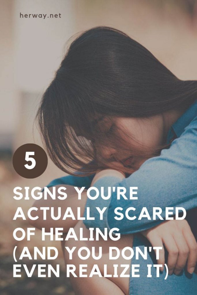 5 Signs You're Actually Scared Of Healing (And You Don't Even Realize It)