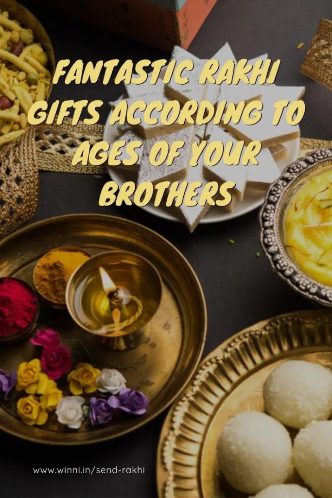Fantastic Rakhi Gifts According To Ages Of Your Brothers