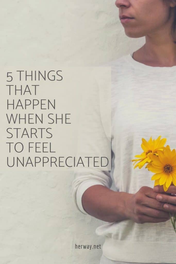 5 Things That Happen When She Starts To Feel Unappreciated