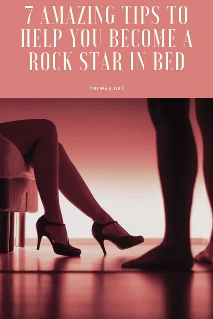 7 Amazing Tips To Help You Become A Rock Star In Bed