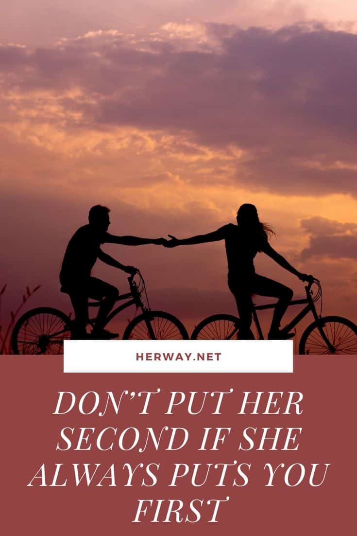 Don't Put Her Second If She Always Puts You First