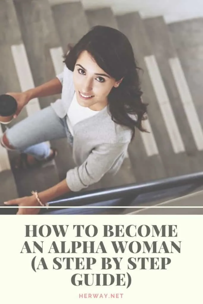 How To Become An Alpha Woman (A Step By Step Guide)
