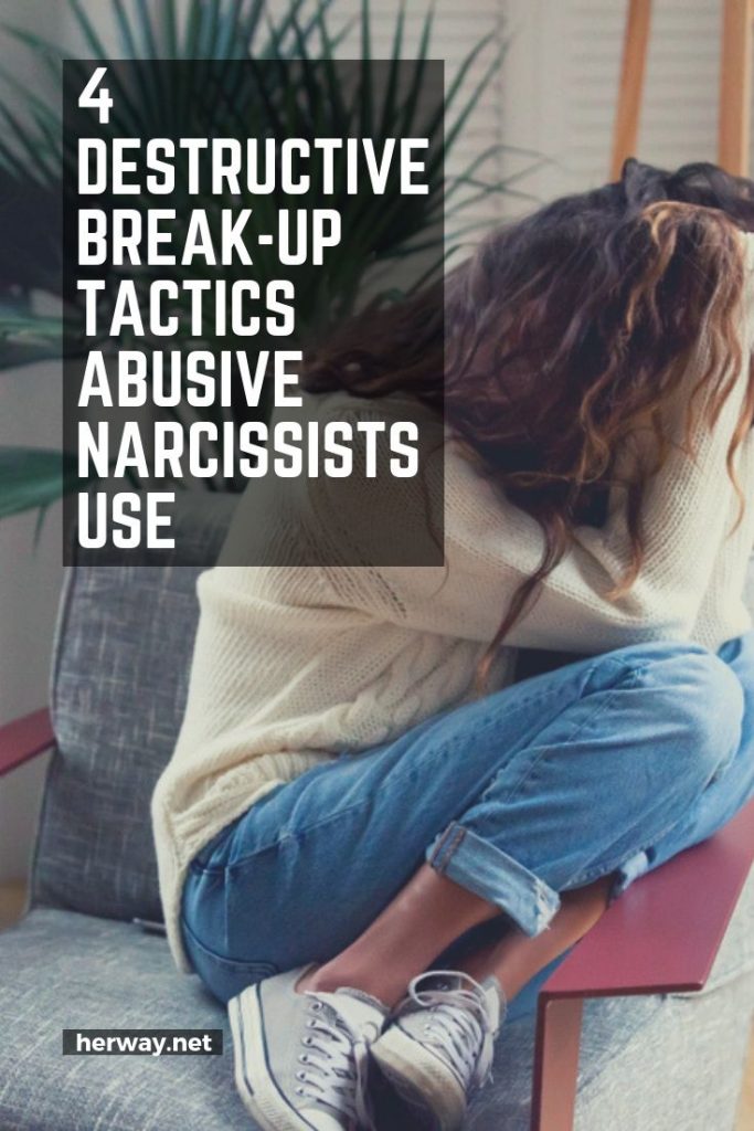4 Destructive Break-Up Tactics Abusive Narcissists Use
