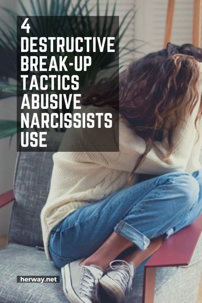 4 Destructive Break-Up Tactics Abusive Narcissists Use
