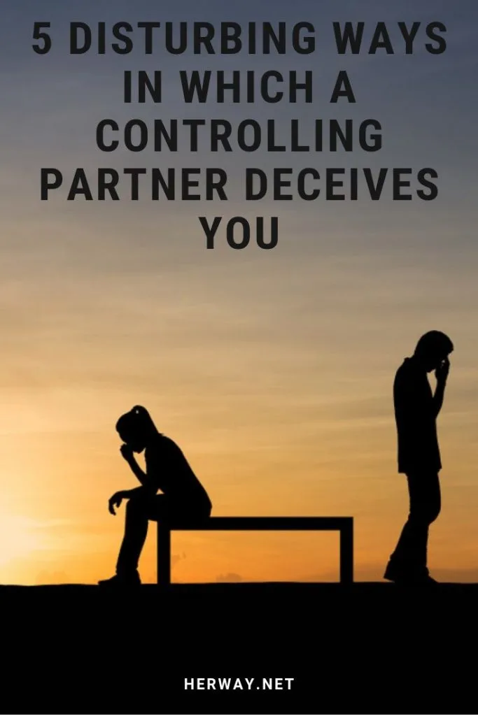 5 Disturbing Ways In Which A Controlling Partner Deceives You
