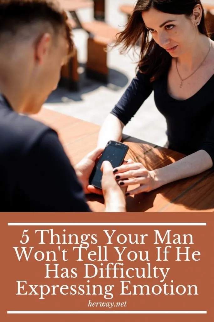 5 Things Your Man Won't Tell You If He Has Difficulty Expressing Emotion
