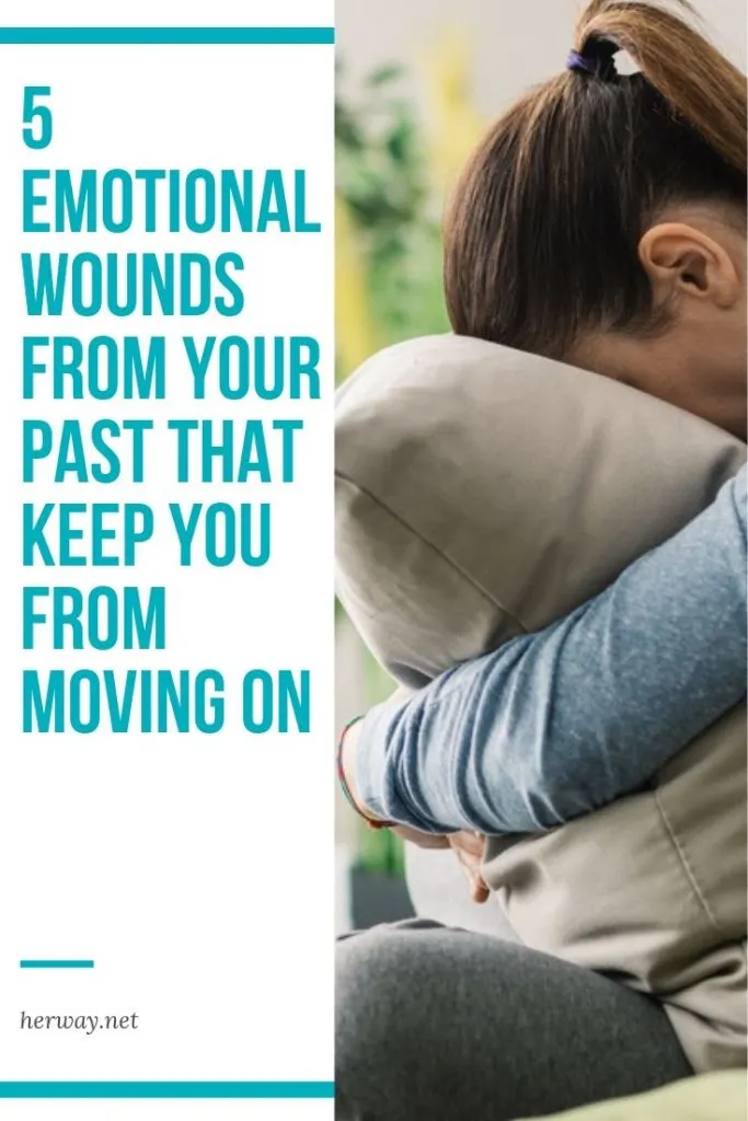 5 Emotional Wounds From Your Past That Keep You From Moving On