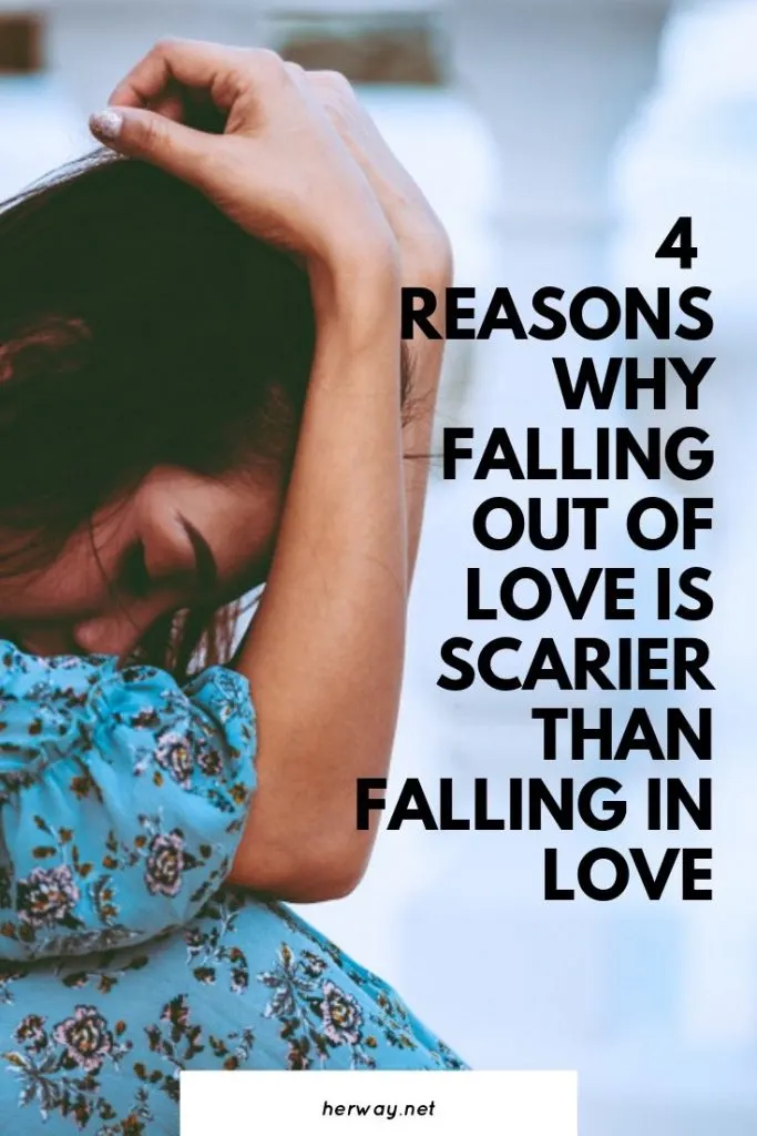 4 Reasons Why Falling Out Of Love Is Scarier Than Falling In Love
